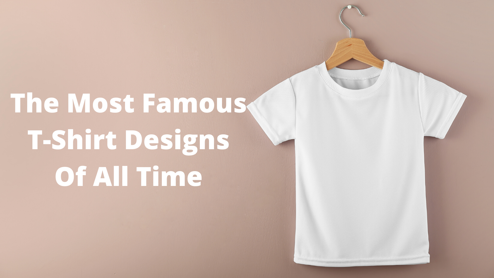 Most Famous T-shirt Designs of All Time